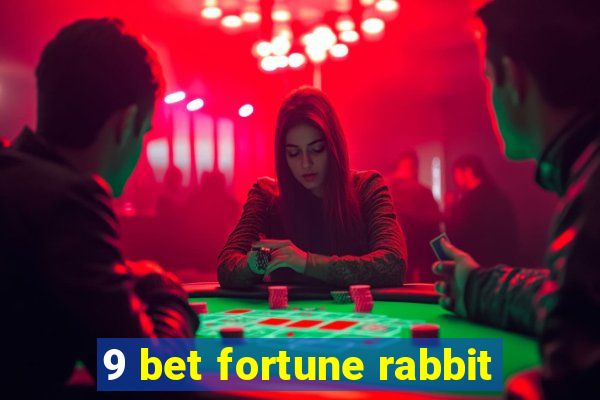 9 bet fortune rabbit